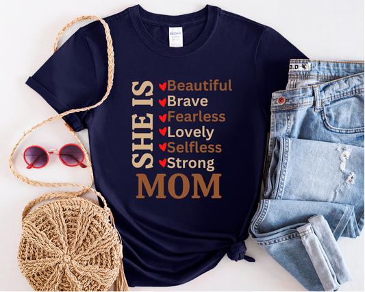 She Is.....MOM T-Shirt
